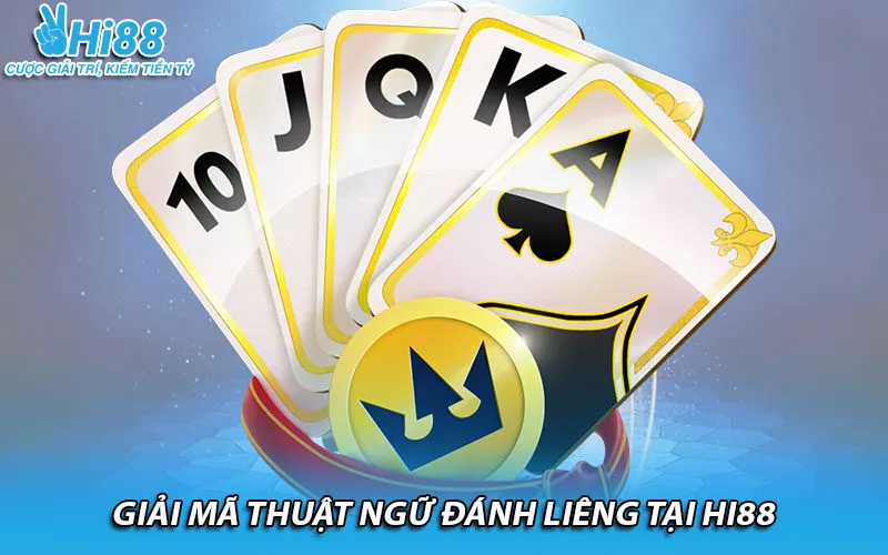 Giải mã thuật ngữ đánh Liêng tại Hi88