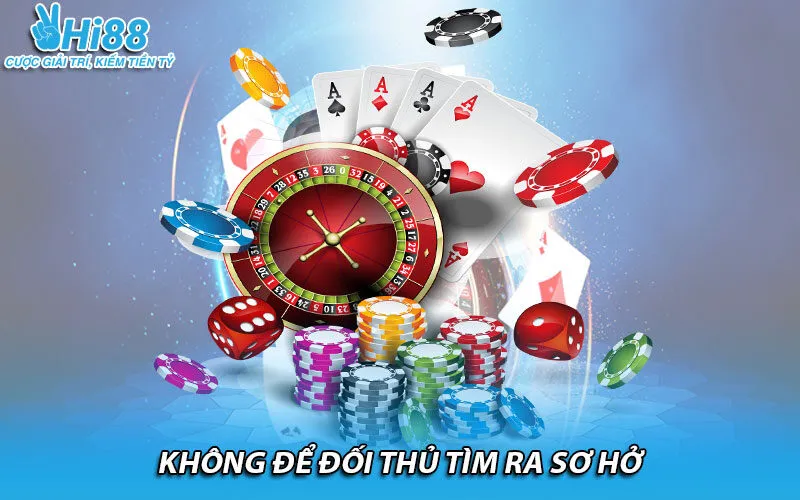 Không để đối thủ tìm ra sơ hở